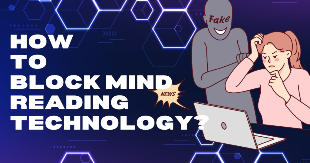 How To Block Mind Reading Technology